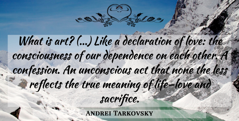 Andrei Tarkovsky Quote About Art, Love Life, Sacrifice: What Is Art Like A...