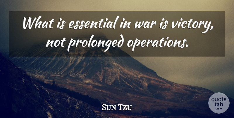 Sun Tzu Quote About Art, War, Victory: What Is Essential In War...