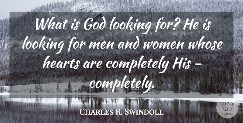 Charles R. Swindoll Quote About Christian, Heart, Men: What Is God Looking For...
