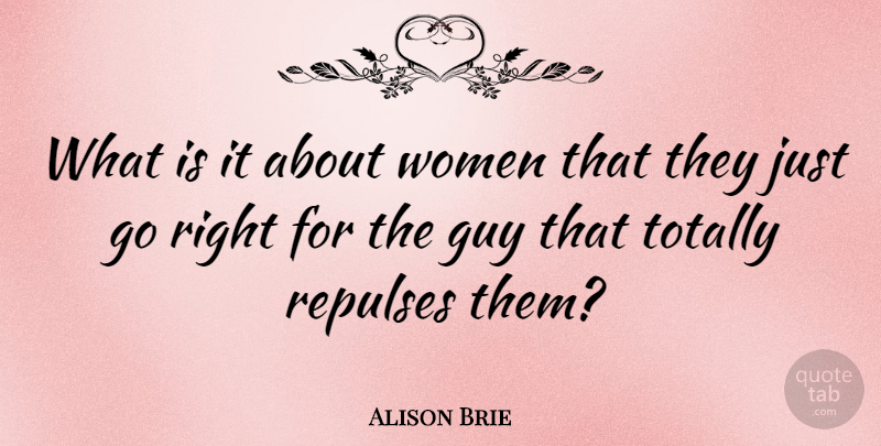 Alison Brie Quote About Women: What Is It About Women...