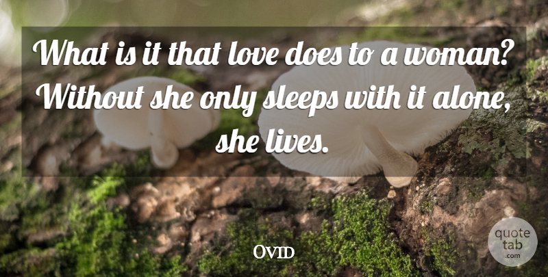 Ovid Quote About Sleep, Doe: What Is It That Love...