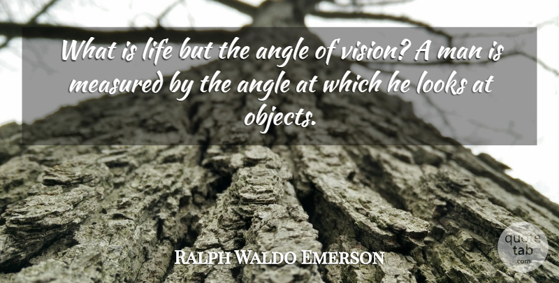 Ralph Waldo Emerson Quote About Life, Men, Vision: What Is Life But The...