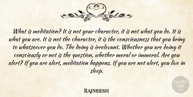 Rajneesh Quote About Character, Sleep, Meditation: What Is Meditation It Is...