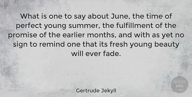 Gertrude Jekyll Quote About Summer, Time, Spring: What Is One To Say...