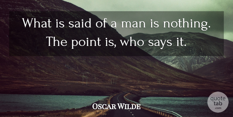 Oscar Wilde Quote About Gossip, Man, Point, Says: What Is Said Of A...