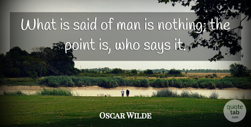 Oscar Wilde Quote About Men, Reputation, Said: What Is Said Of Man...