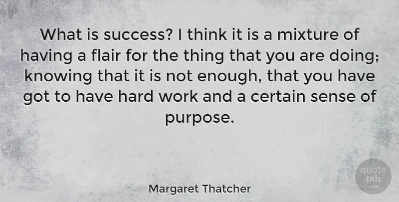 Margaret Thatcher Quote About Motivational, Success, Work: What Is Success I Think...