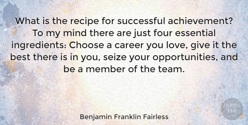 Benjamin Franklin Fairless Quote About Motivational, Team, Successful: What Is The Recipe For...