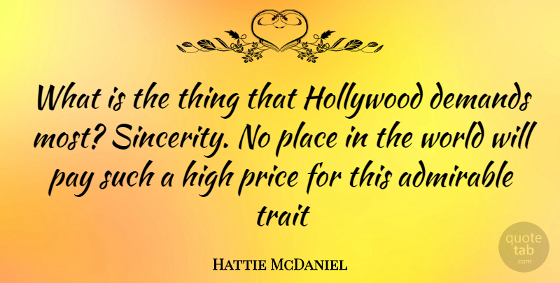 Hattie McDaniel Quote About Demand, Pay, Hollywood: What Is The Thing That...