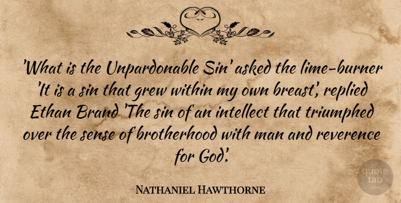 Nathaniel Hawthorne Quote About Men, Brotherhood, Sin: What Is The Unpardonable Sin...