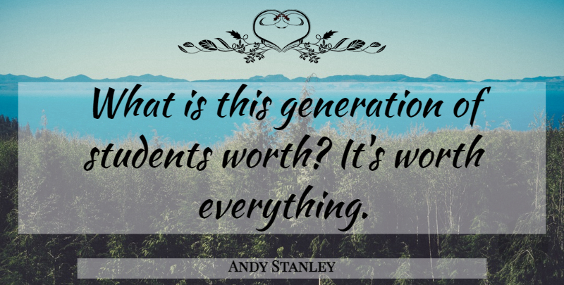 Andy Stanley Quote About Leadership, Christian, Church: What Is This Generation Of...