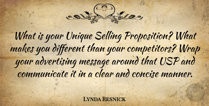 Lynda Resnick Quote About Advertising, Clear, Concise, Wrap: What Is Your Unique Selling...