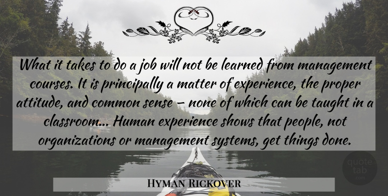 Hyman Rickover Quote About Jobs, Attitude, Organization: What It Takes To Do...