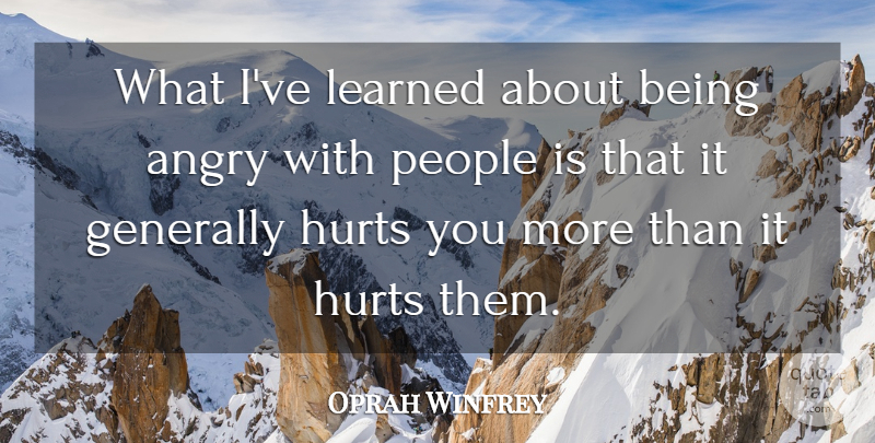 Oprah Winfrey Quote About Motivational, Hurt, People: What Ive Learned About Being...