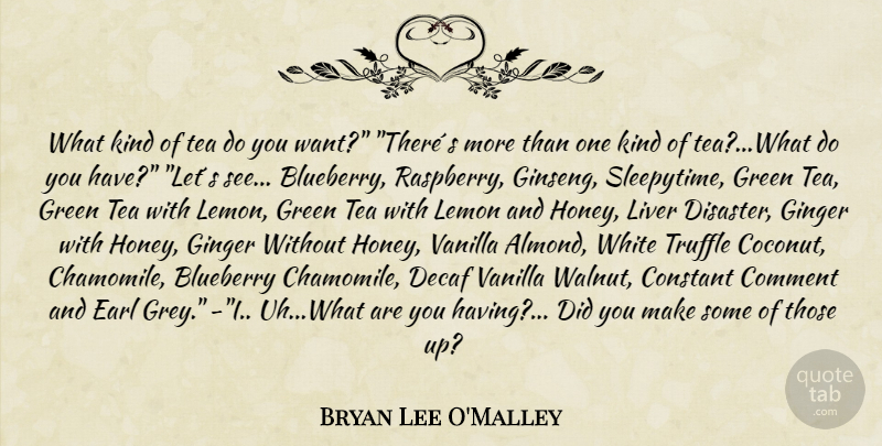 Bryan Lee O'Malley Quote About White, Tea, Coconuts: What Kind Of Tea Do...