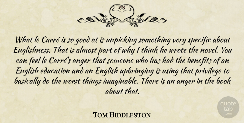 Tom Hiddleston Quote About Book, Thinking, Privilege: What Le Carre Is So...