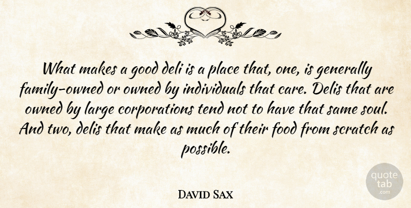 David Sax Quote About Deli, Food, Generally, Good, Large: What Makes A Good Deli...