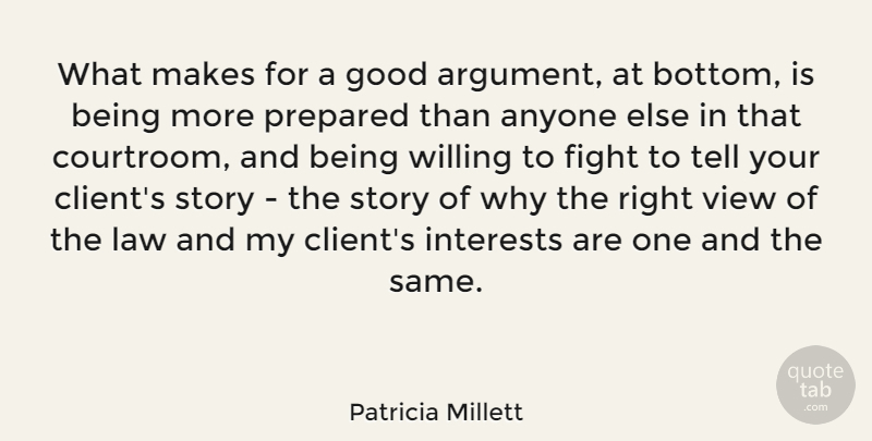 Patricia Millett Quote About Anyone, Good, Interests, Prepared, View: What Makes For A Good...