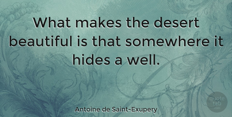 Antoine de Saint-Exupery Quote About Beauty, Beautiful, Beach: What Makes The Desert Beautiful...
