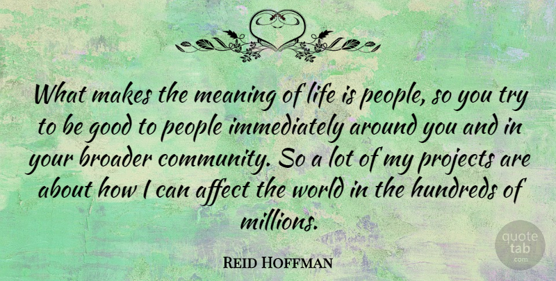 Reid Hoffman Quote About People, Community, Trying: What Makes The Meaning Of...