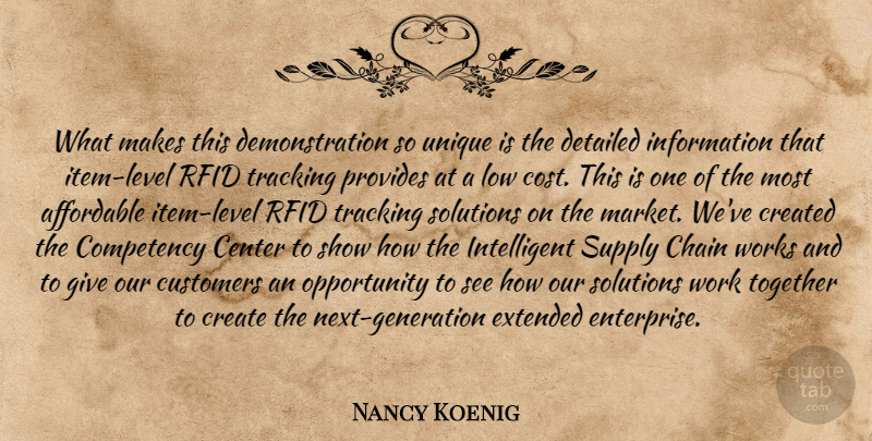 Nancy Koenig Quote About Affordable, Center, Chain, Created, Customers: What Makes This Demonstration So...
