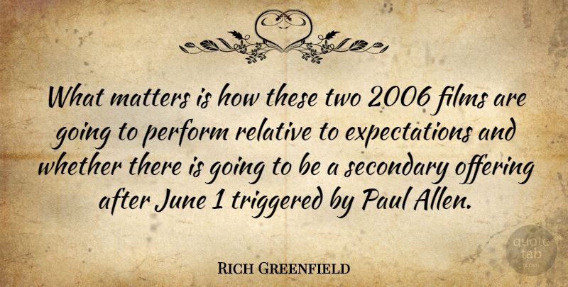 Rich Greenfield Quote About Films, June, Matters, Offering, Paul: What Matters Is How These...