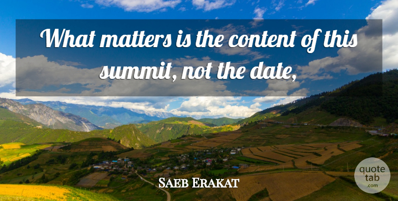Saeb Erakat Quote About Content, Matters: What Matters Is The Content...