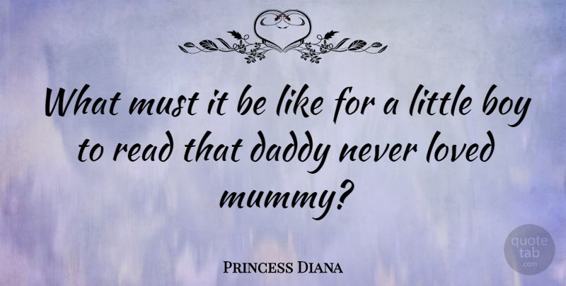 Princess Diana Quote About Family, Boys, Daddy: What Must It Be Like...