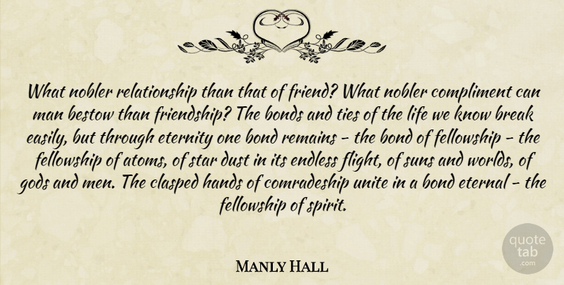 Manly Hall Quote About Stars, Men, Dust: What Nobler Relationship Than That...