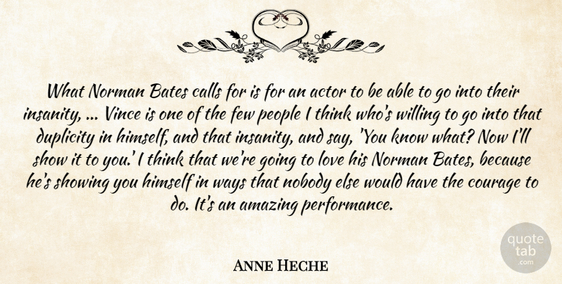 Anne Heche Quote About Amazing, Calls, Courage, Duplicity, Few: What Norman Bates Calls For...