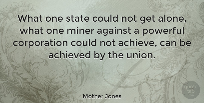 Mother Jones Quote About Powerful, Unions, Corporations: What One State Could Not...