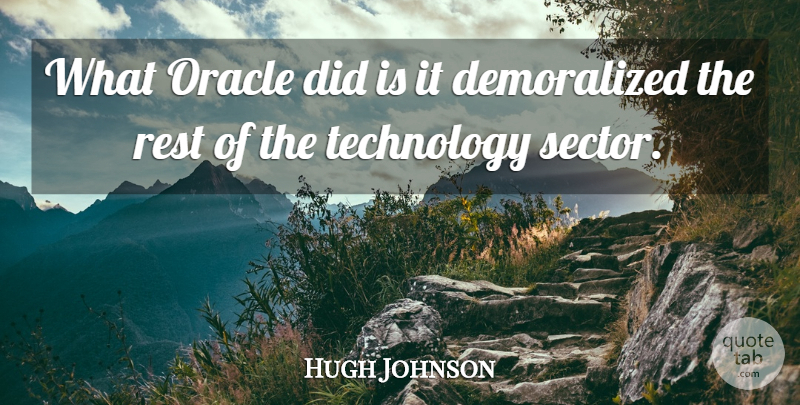 Hugh Johnson Quote About Oracle, Rest, Technology: What Oracle Did Is It...