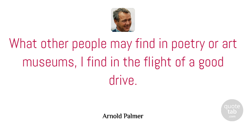 Arnold Palmer Quote About Art, Fall, Golf: What Other People May Find...