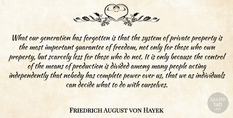 Friedrich August von Hayek Quote About Mean, Our Generation, People: What Our Generation Has Forgotten...