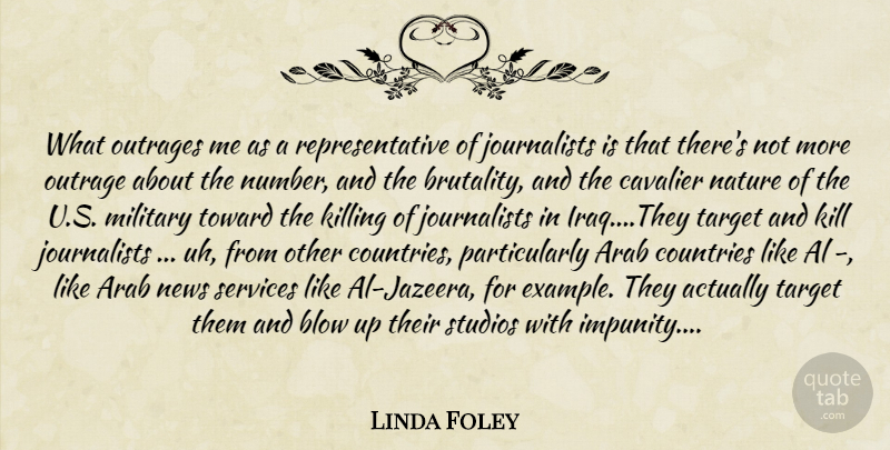 Linda Foley Quote About Country, Military, Hate: What Outrages Me As A...