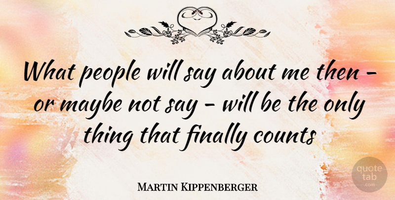 Martin Kippenberger Quote About People: What People Will Say About...
