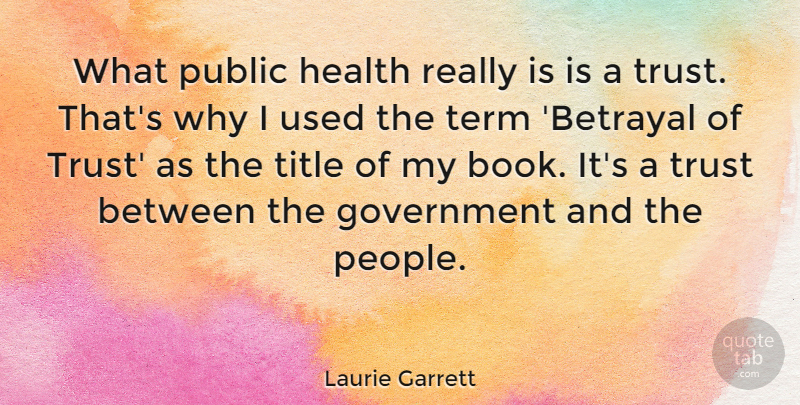 Laurie Garrett Quote About Government, Health, Public, Term, Title: What Public Health Really Is...