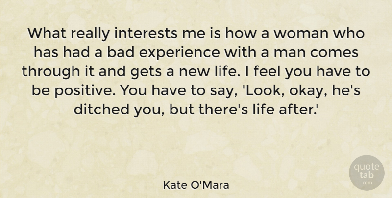 Kate O'Mara Quote About Bad, Experience, Gets, Interests, Life: What Really Interests Me Is...