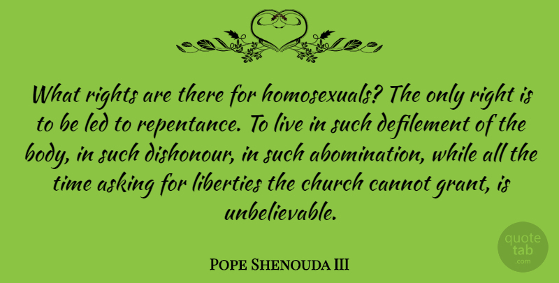 Pope Shenouda III Quote About Asking, Cannot, Church, Led, Liberties: What Rights Are There For...