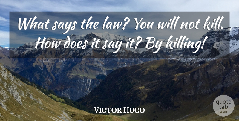 Victor Hugo Quote About Law, Doe, Death Penalty: What Says The Law You...
