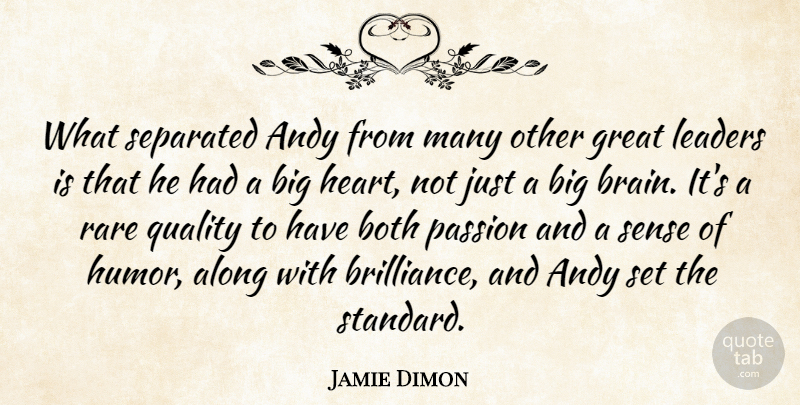 Jamie Dimon Quote About Along, Andy, Both, Great, Leaders: What Separated Andy From Many...