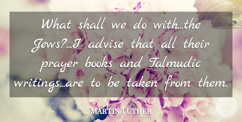 Martin Luther Quote About Religious, Prayer, Book: What Shall We Do Withthe...