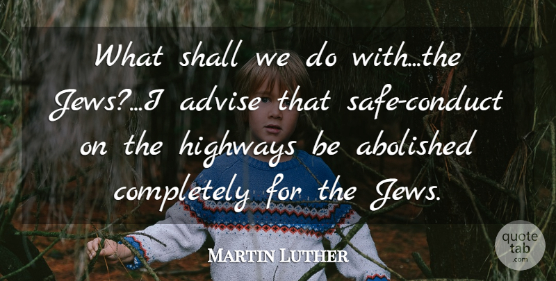 Martin Luther Quote About Religious, Humor, Safe: What Shall We Do Withthe...