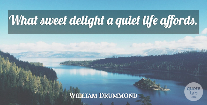 William Drummond Quote About Marriage, Sweet, Delight: What Sweet Delight A Quiet...