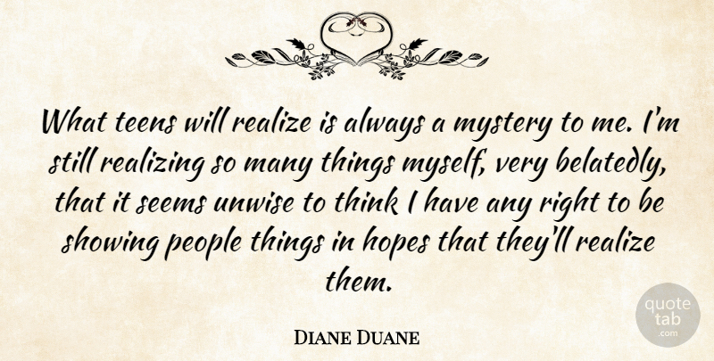 Diane Duane Quote About Thinking, People, Teens: What Teens Will Realize Is...