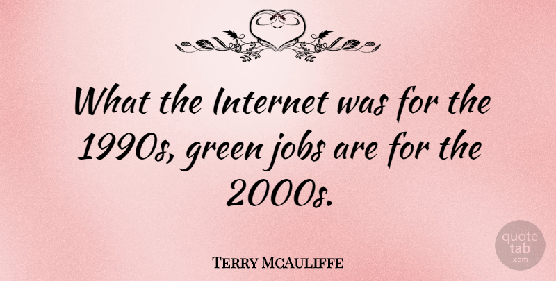 Terry McAuliffe Quote About undefined: What The Internet Was For...