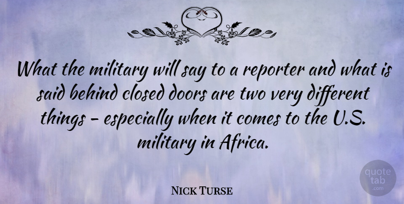 Nick Turse Quote About Behind, Closed, Reporter: What The Military Will Say...