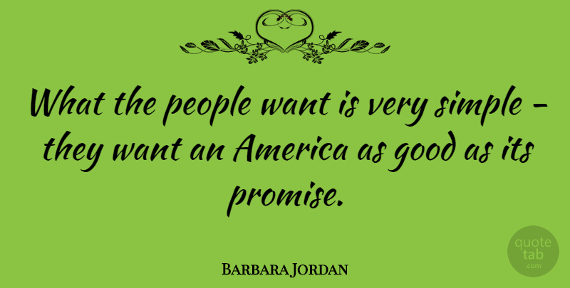 Barbara Jordan Quote About Peace, War, Integrity: What The People Want Is...