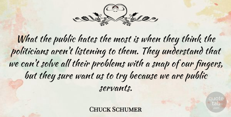 Chuck Schumer Quote About Hates, Public, Snap, Solve, Understand: What The Public Hates The...
