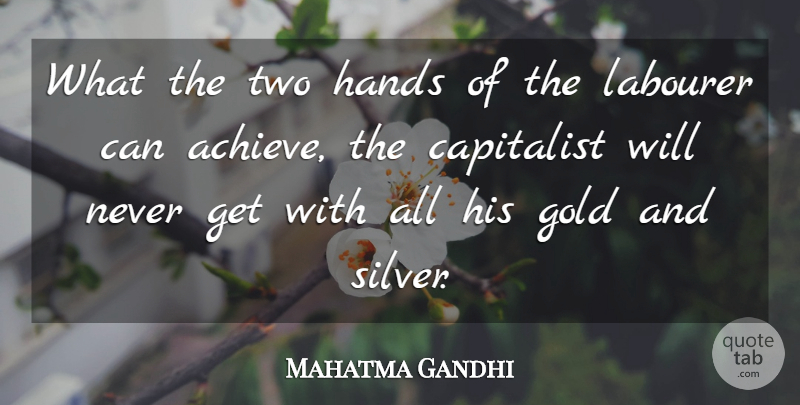 Mahatma Gandhi Quote About Hands, Two, Gold: What The Two Hands Of...